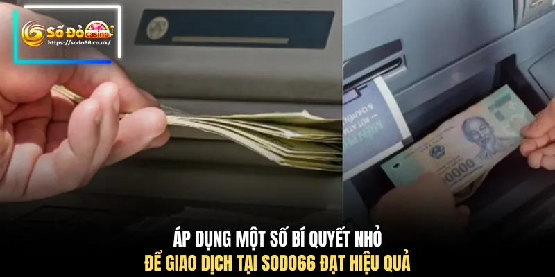 Rút Tiền SODO66 – 4 Bước Đơn Giản Để Nhận Số Dư Cực Nhanh